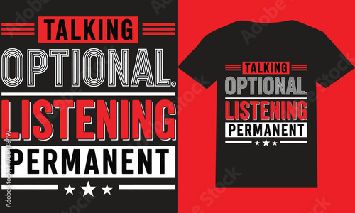 Talking Optional Listening Permanent T-Shirt | Funny Introvert Quote Typography Graphic Tee