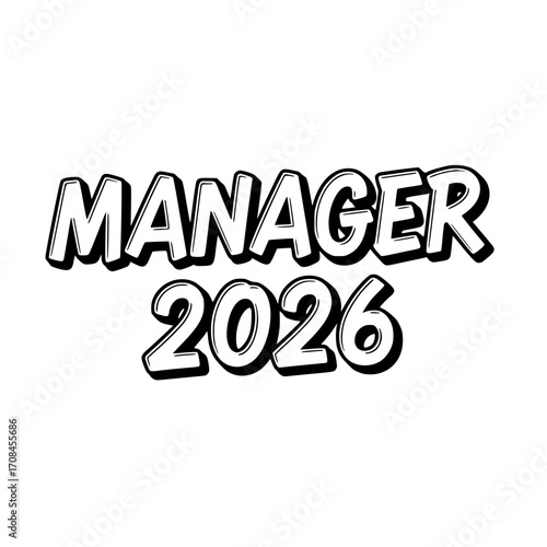 Bold, clean-cut text declares MANAGER 2026 in a modern graphic, emphasizing the future of leadership and career growth. vector illustration