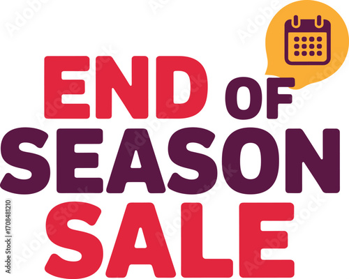 Vibrant end of season sale graphic with calendar icon for retail promotions