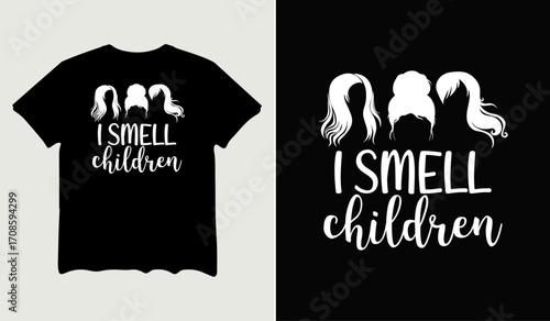 I smell children t-shirt design for t-shirt quotes or poster svg printable cut file