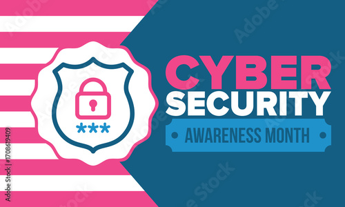 Cyber Security Awareness Month. Celebrated annual in October to raise awareness about digital security and empower everyone to protect their personal data from digital forms of crime. Vector poster