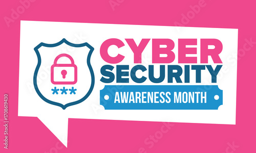 Cyber Security Awareness Month. Celebrated annual in October to raise awareness about digital security and empower everyone to protect their personal data from digital forms of crime. Vector poster
