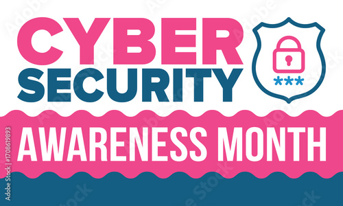 Cyber Security Awareness Month. Celebrated annual in October to raise awareness about digital security and empower everyone to protect their personal data from digital forms of crime. Vector poster