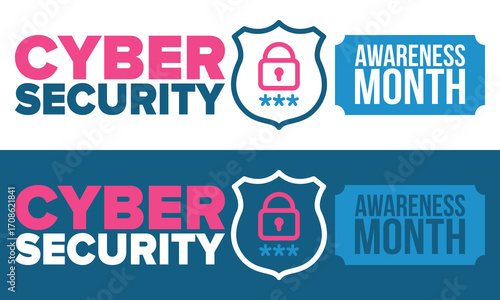 Cyber Security Awareness Month. Celebrated annual in October to raise awareness about digital security and empower everyone to protect their personal data from digital forms of crime. Vector poster