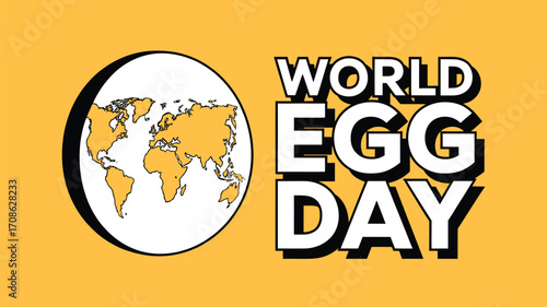 Vector art of world egg day poster design with a stylized map of the world and bold text, promoting global egg consumption awareness