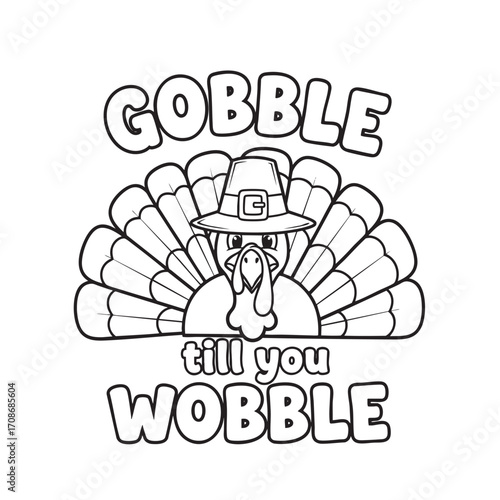 "Gobble Till You Wobble" Pilgrim Turkey - Funny Thanksgiving Coloring Page