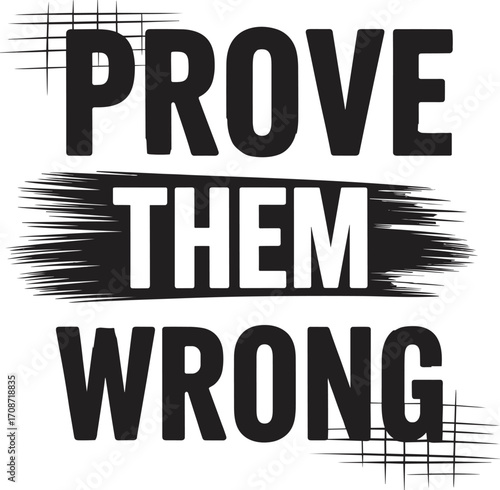 prove them wrong. vector EPS file.