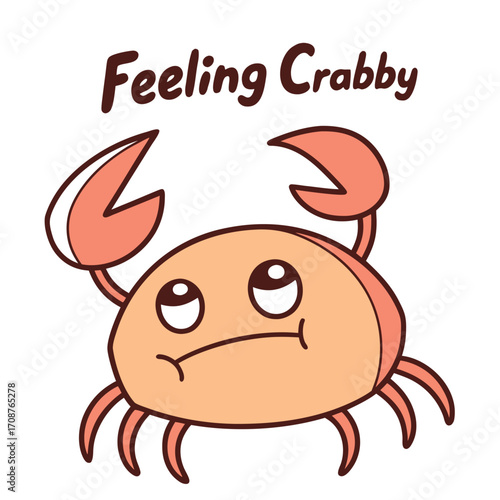 Cartoon crab displaying a 'Feeling Crabby' caption with a pouting face looks up moodily