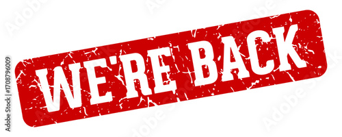 we're back rectangular sign. we're back stamp