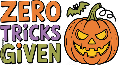 Orange pumpkin with bat and text zero tricks given