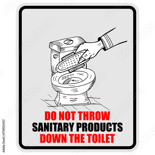 Do not throw sanitary products down the toilet, sign vector