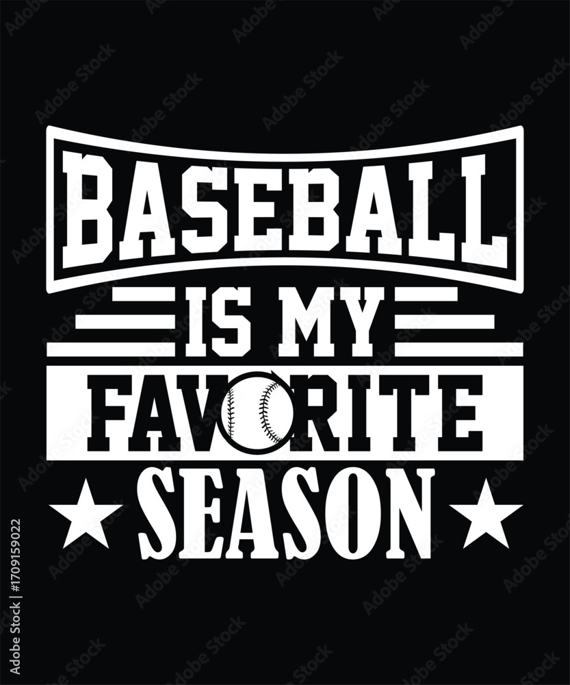 Fototapeta premium BASEBALL IS MY FAVORITE SEASON