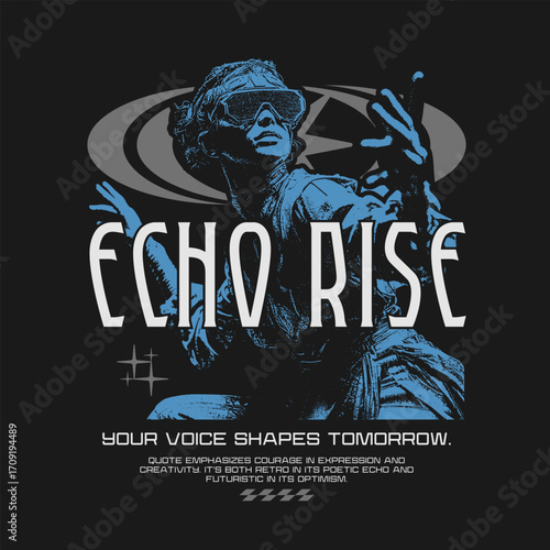 Edgy streetwear t-shirt design, Retro futuristic graphic t-shirt for print, Bold typography quotes, Dark Aesthetic urban poster, Echo rise