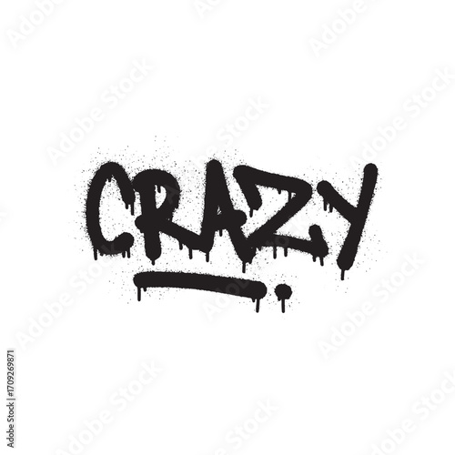 Black spray paint graffiti text spelling out the word "CRAZY" with drips and a line underneath.