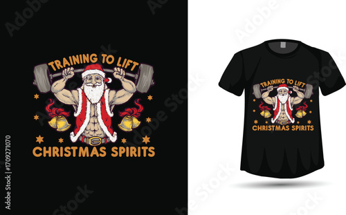 "Training to Lift Christmas Spirits" Funny Gym Santa Claus Vector T-Shirt Design