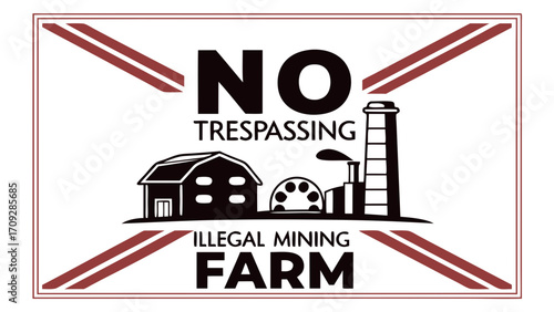 No Trespassing Sign for an Illegal Mining Farm