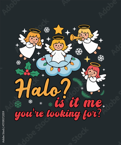 Cute Christmas Angels Ask 'Halo? Is it me you're looking for?'