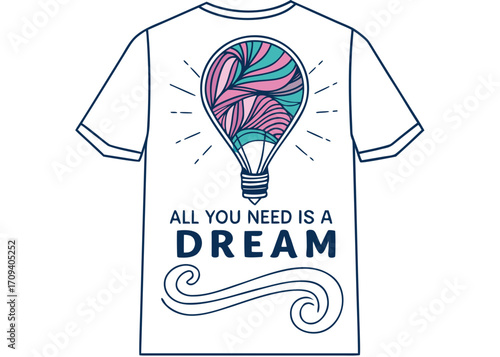 T shirt design with a lightbulb and inspirational quote about dreams