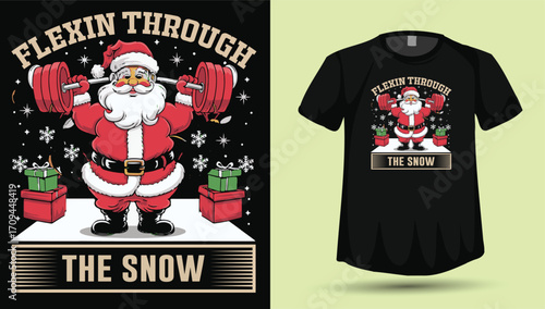  "Flexin Through The Snow" Funny Weightlifting Santa Claus Christmas Gym T-Shirt Design

