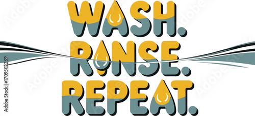 The image displays the words wash rinse repeat in a stylized font with water droplet accents and lines