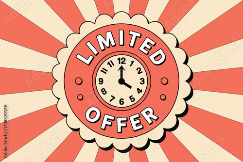 A stylized limited offer badge with a clock face on a red and cream colored radial background design