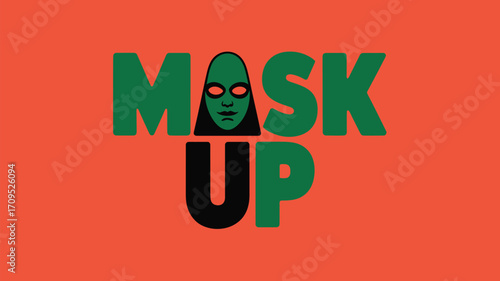 A stylized graphic with the words mask up in green and black with a face in the middle of the word mask
