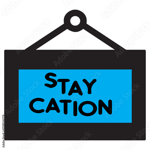 Staycation Sign