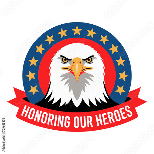 Honoring our heroes emblem, strong eagle head, star ring border, patriotic seal graphic, commemorative badge design, sticker vector