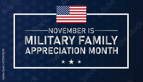 November is Military Family Appreciation Month. Thank you for military family. Poster, card, banner, background. Vector illustration