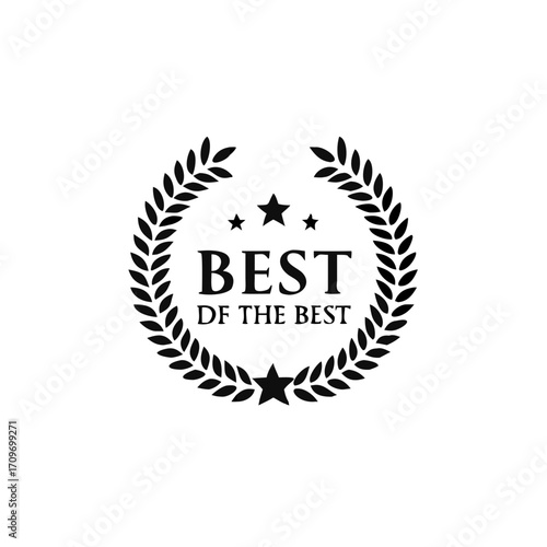 best of the best icon sign with laurel wreath, Awards logotype.Luxurious congratulation frame template.