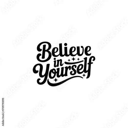 Believe in Yourself Inspirational Quote Lettering