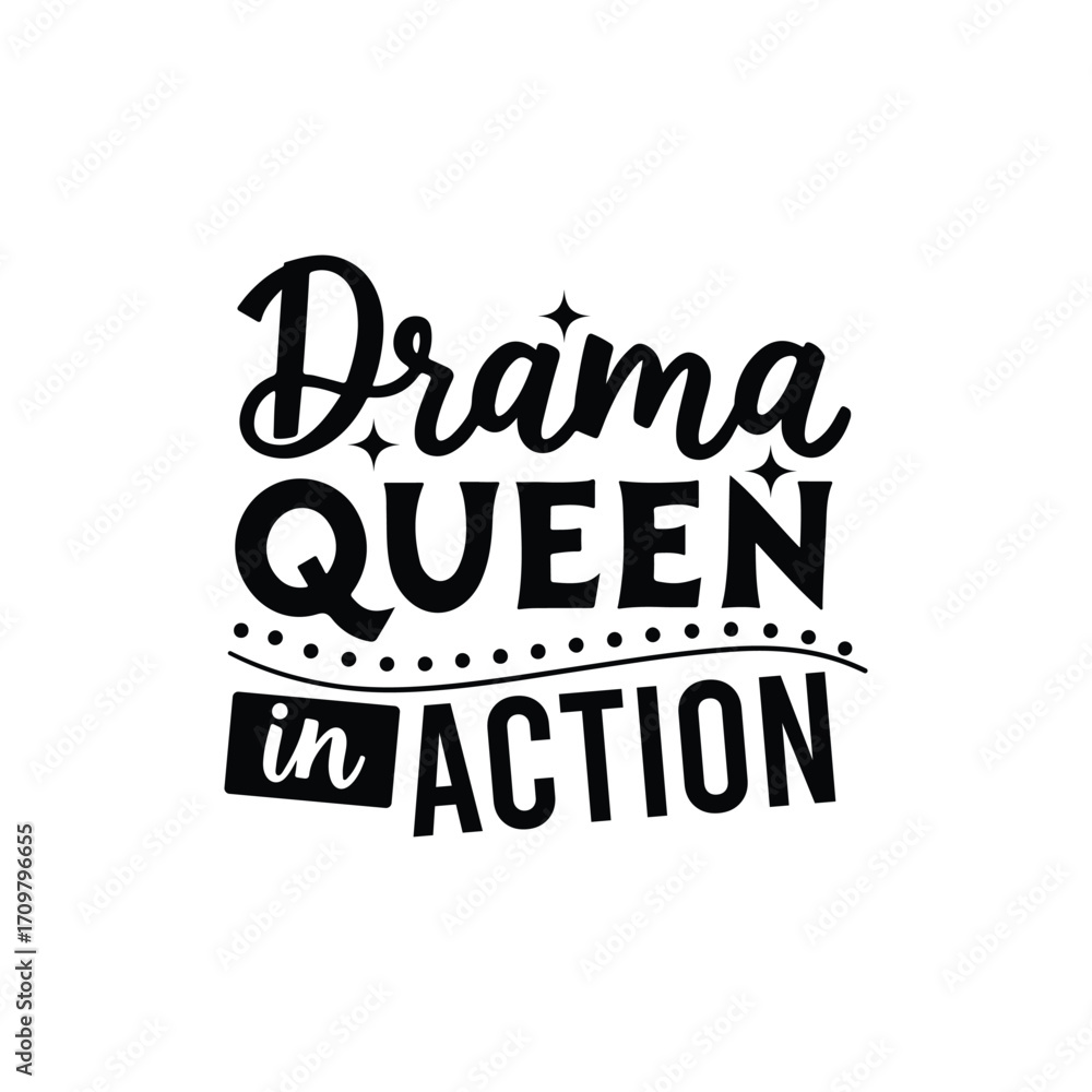 Fototapeta premium Drama Queen in Action Funny Quote Lettering Design