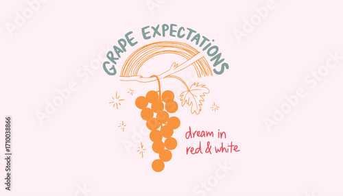Grape Expectations: A Creative Illustration Featuring A Vine Of Grapes With A Rainbow Overhead And The Text 'Dream In Red & White'