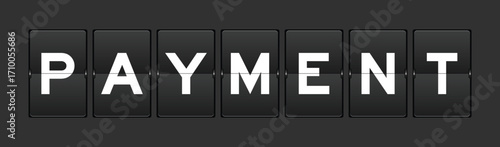 Black color analog flip board with word payment on gray background