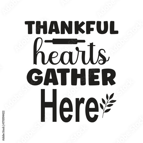 thankful hearts gather here