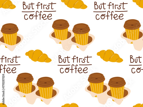 Seamless coffee pattern with paper cups croissant and lettering. Vector illustration for packaging, textile, design to go