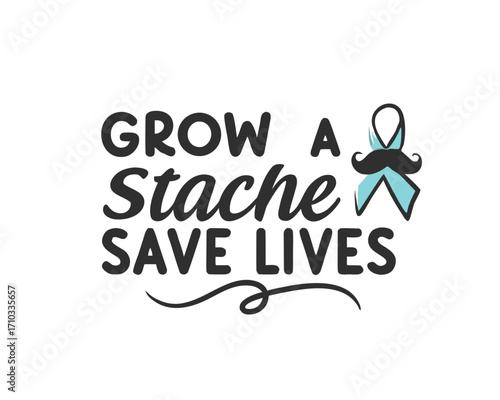 Grow a Stache Save Lives Design with Mustache and Awareness Ribbon for Prostate Cancer Awareness Month Campaign