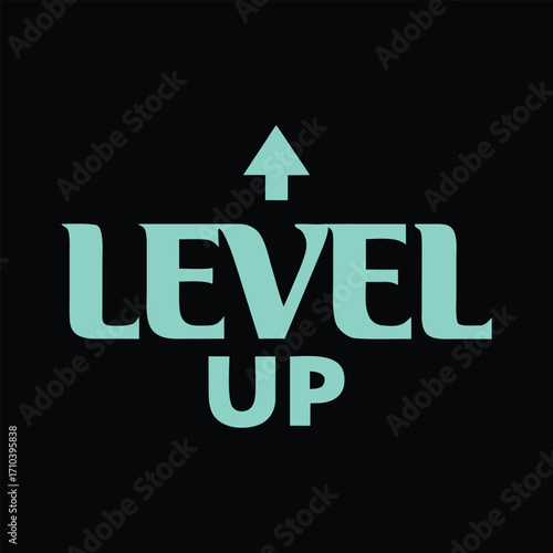 Stylish Level Up Typography Teal on Black