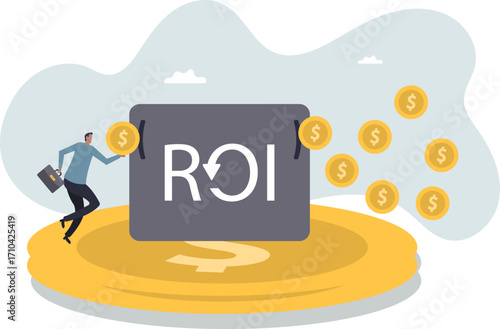 ROI, return on investment performance measure from cost invested and profit efficiency,about a man and his life.