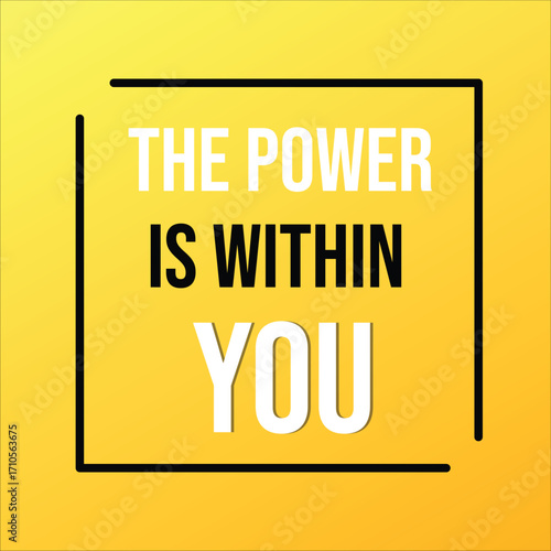 The power is within you – motivational inspirational quote background design