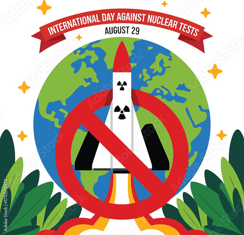 International Day Against Nuclear Tests August 29 Rocket Launch No Symbol Earth nuclear weapons anti-nuclear