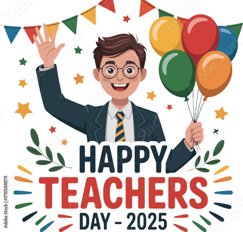 Happy Teachers Day 2025 Celebration with Waving Teacher Holding Balloons vector illustration
