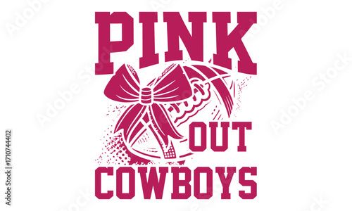Pink Out Cowboys - Rugby T-shirt Design, Sport-Inspired Vintage Artwork | Bold College Fonts | Graphic Typography for Apparel & Posters 