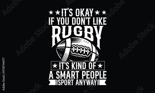 It's Okay If You Don't Like Rugby... It's Kind Of A Smart People Sport Anyway - Rugby T-shirt Design, Retro Typography for Sportswear | College Font Style | Colorful Abstract Poster & T-Shirt Design 