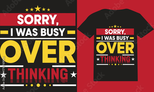 Sorry I Was Busy Overthinking T-Shirt | Funny Introvert Quote Typography Graphic Tee