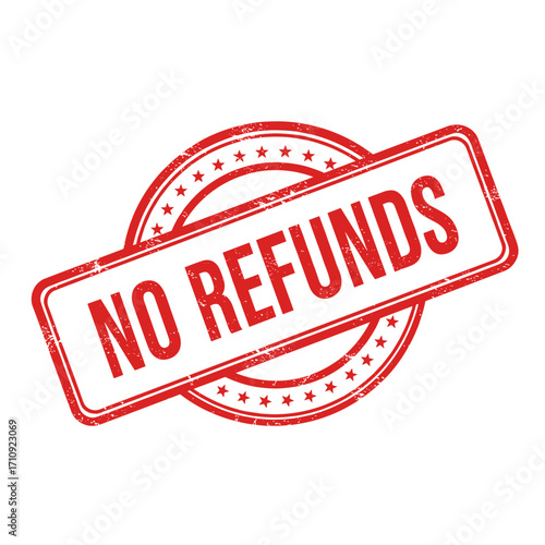 “No Refunds” stamp in flat vector illustration with bold warning mood, red distressed texture and clean sans-serif typography on white background