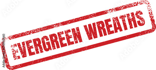 A red rectangular stamp announces Evergreen Wreaths in a bold, textured font