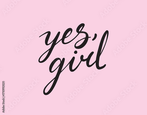Feministic quote yes girl hand drawn lettering card. The inscription yes girl. Pink yes girl lettering for greeting cards, posters, T-shirts, banners, print invitations.