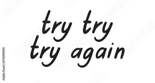 Try try again doodle hand drawn lettering phrase. Sticker for social media post motivation to work hard. pop art comic cartoon style. Good for poster, t shirt print