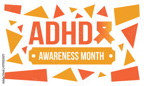 ADHD Awareness Month in October. Attention Deficit Hyperactivity Disorder. Celebrate annual in United States. Health care concept. Poster, greeting card, banner and background. Vector illustration